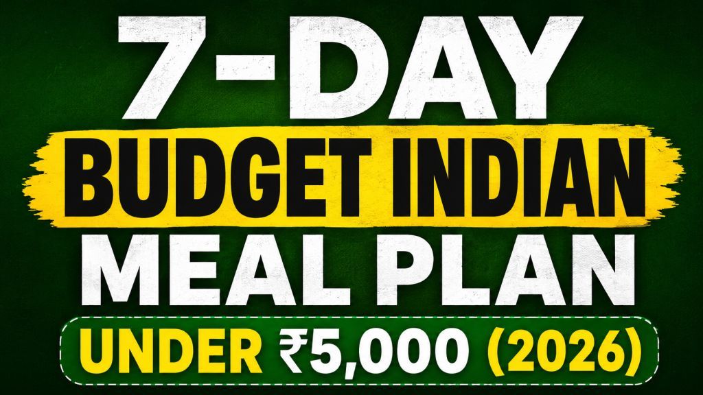 7-Day Budget Indian Meal Plan Under ₹5,000 (2026)